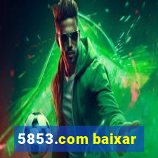 5853.com baixar